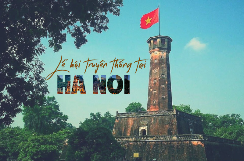 7 lễ hội truyền thống ở Hà Nội 